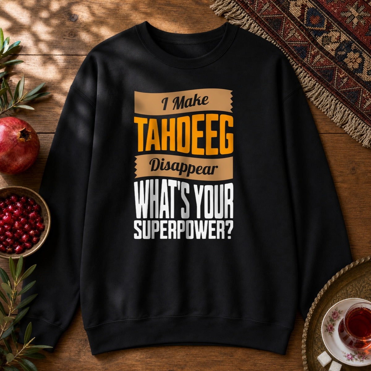 I make Tahdeeg disappear Sweatshirt - Black