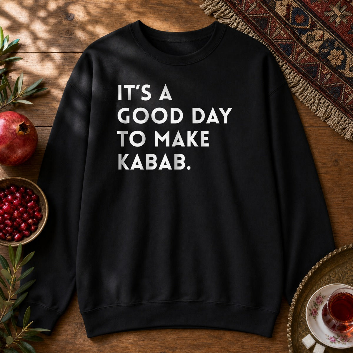 It's a good day to make Kabab. Sweatshirt - Black