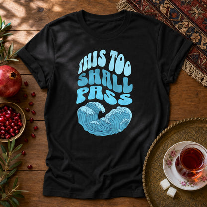 This Too Shall Pass Unisex T-Shirt - Black