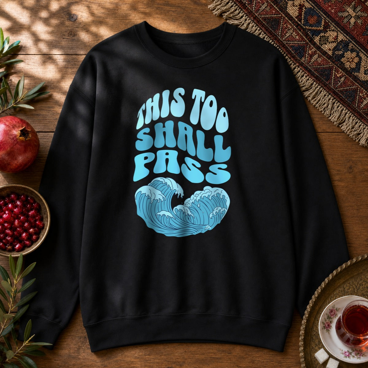 This Too Shall Pass Sweatshirt - Black