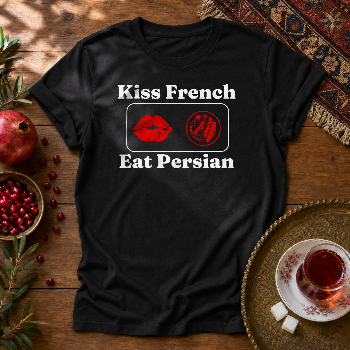 Kiss French, Eat Persian Unisex T-Shirt - Black