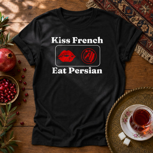 Kiss French, Eat Persian Unisex T-Shirt - Black