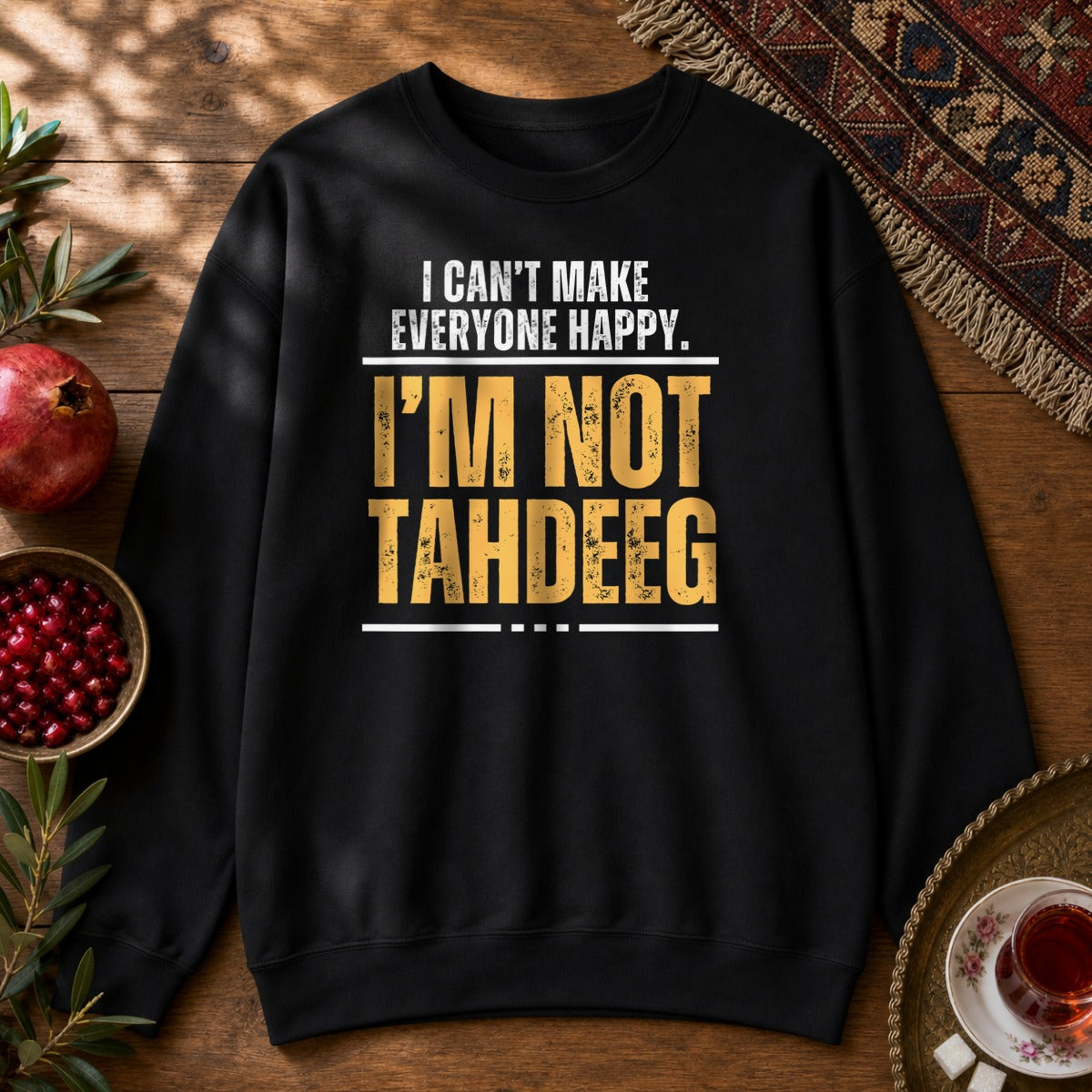 I'm Not Tahdeeg Sweatshirt - Black