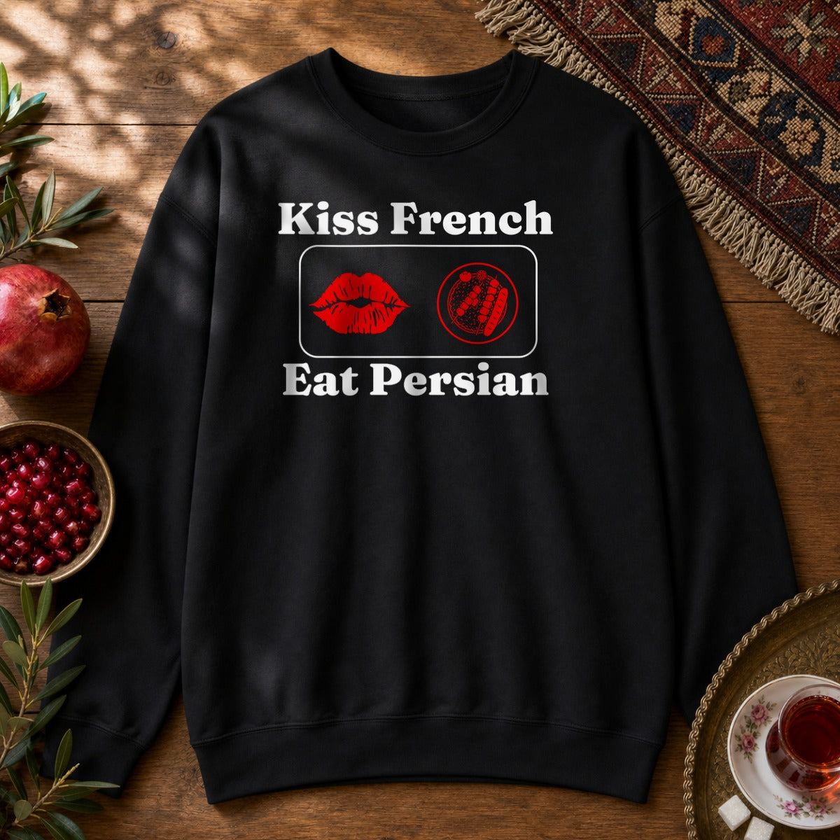 Kiss French, Eat Persian Sweatshirt - Black