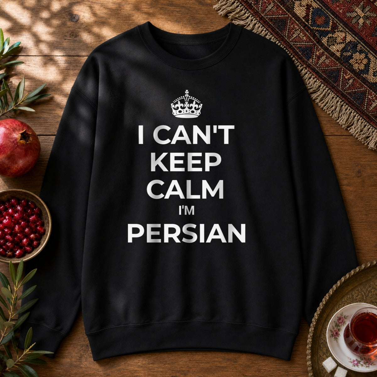 I Can't Keep Calm, I'm Persian Sweatshirt - Black