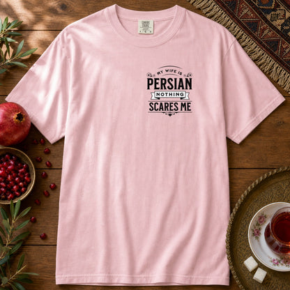 My Wife is Persian Nothing Scares Me Premium Tee - Blossom