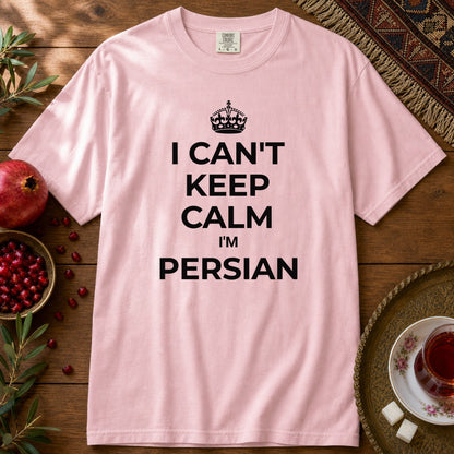 I can't keep calm, I'm Persian Premium Tee - Blossom