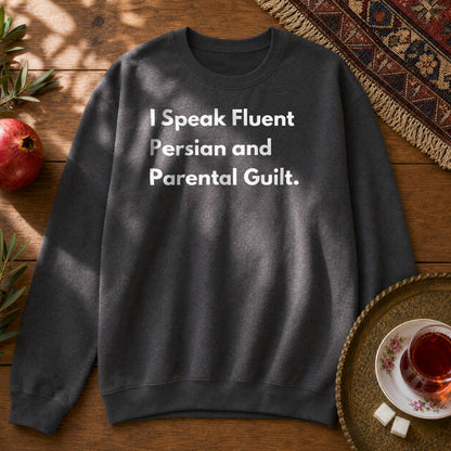 I Speak Fluent Persian and Parental Guilt Sweatshirt - Dark Heather