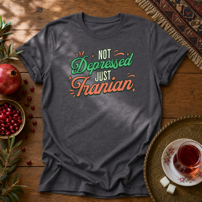 Not Depressed. Just Iranian. Unisex T-Shirt - Dark Heather
