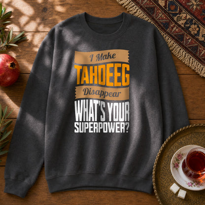 I make Tahdeeg disappear Sweatshirt - Dark Heather