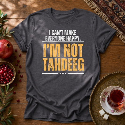 I'm Not Tahdeeg Unisex T-Shirt - Dark Heather