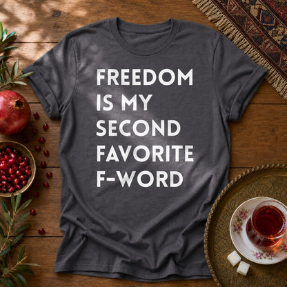 Freedom is my Second Favorite F-word II Unisex T-Shirt - Dark Heather