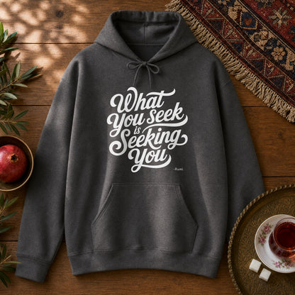 What You Seek is Seeking You - Rumi Typography Hoodie - Dark Heather