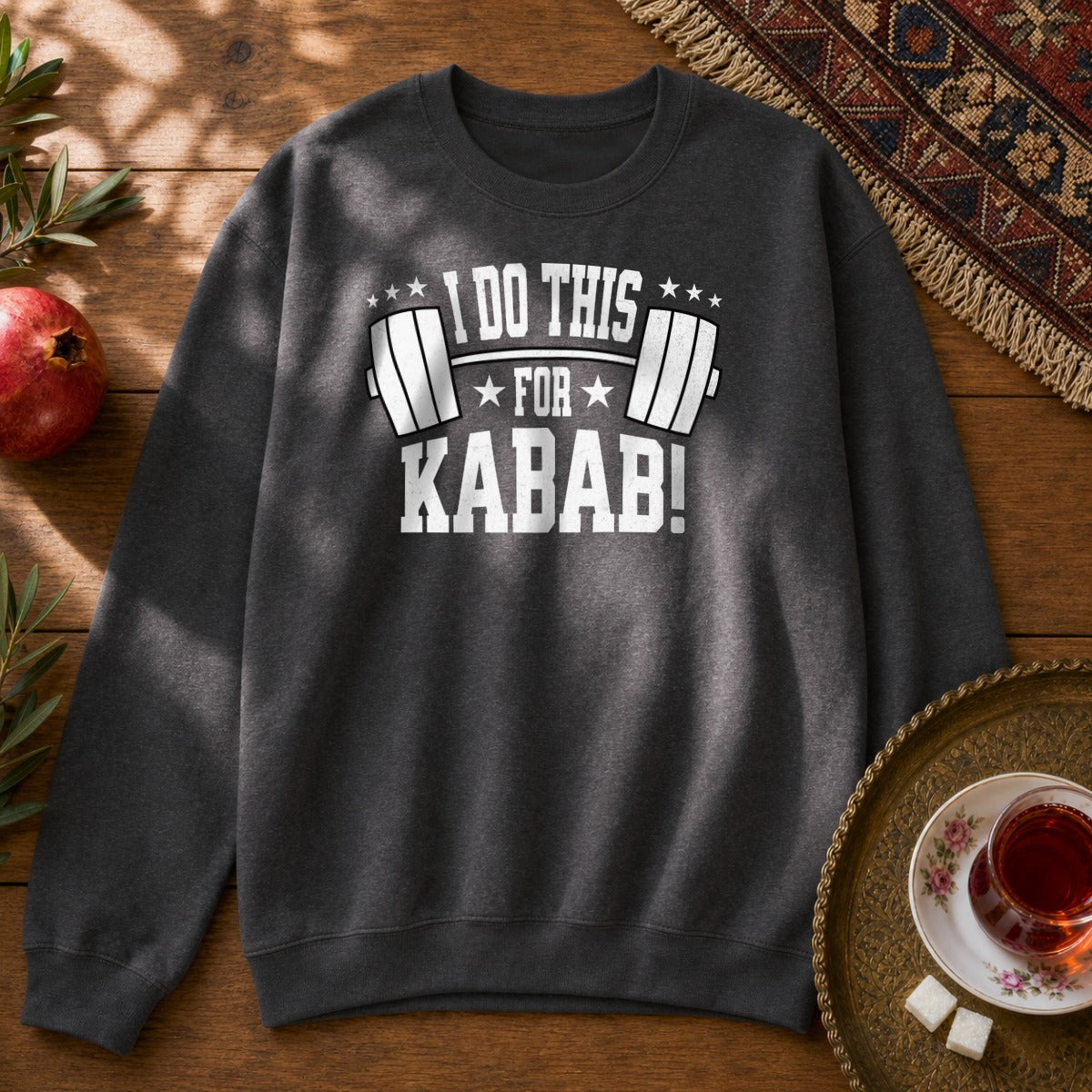 I do this for Kabab! Sweatshirt - Dark Heather