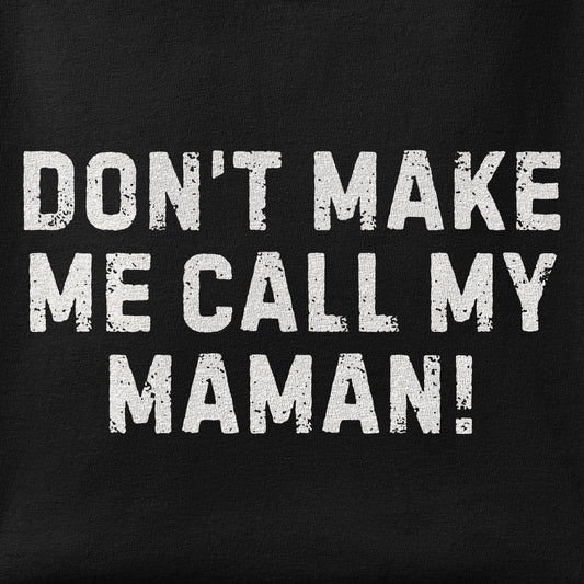 Close-up of the Don't Make Me Call my Maman print showing ink detail on the fabric