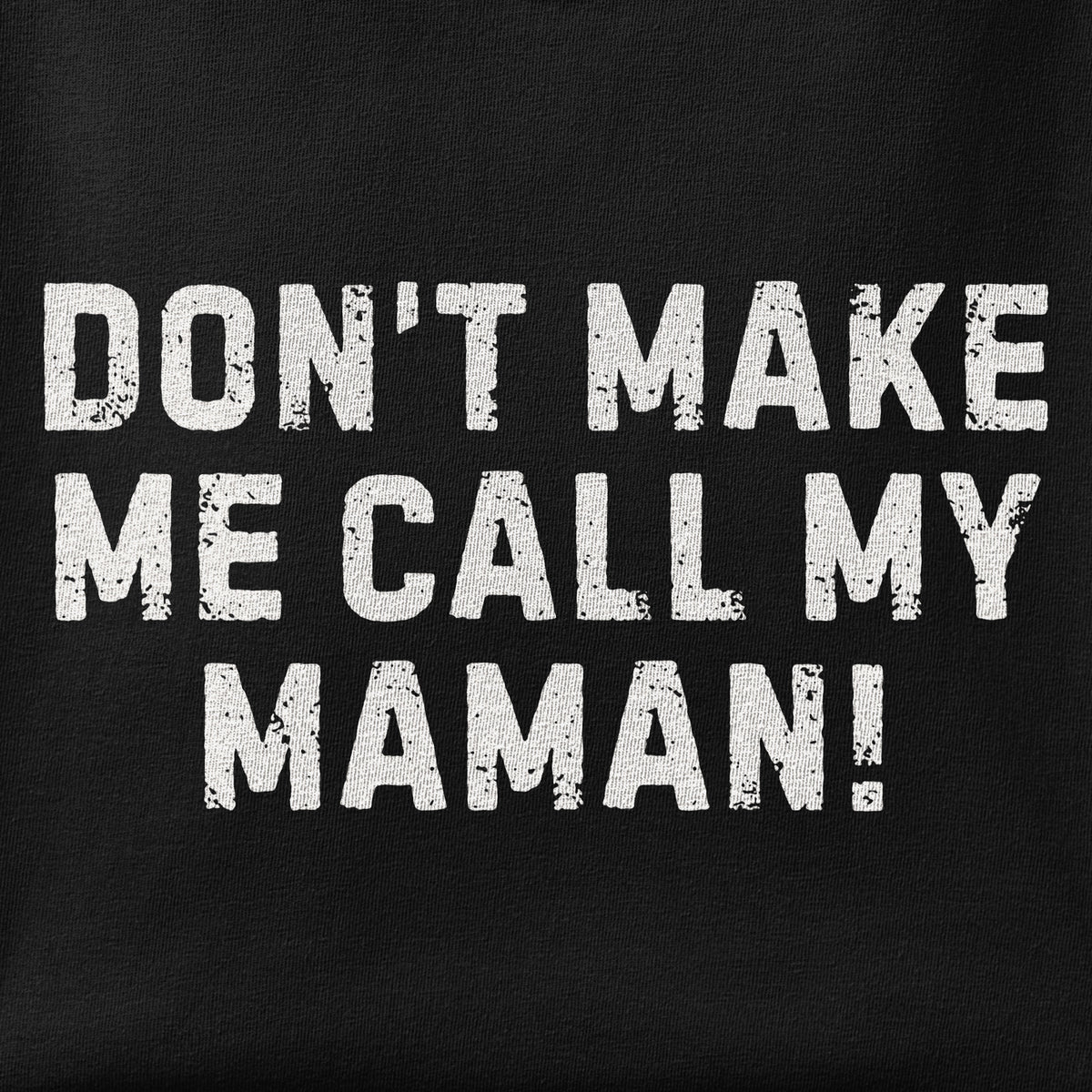 Close-up of the Don't Make Me Call my Maman print showing ink detail on the fabric