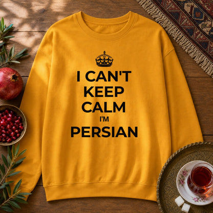 I Can't Keep Calm, I'm Persian Sweatshirt - Gold
