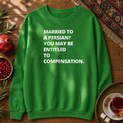 Married to a Persian? Sweatshirt - Irish Green