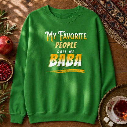 My favorite people call me Baba Sweatshirt - Irish Green