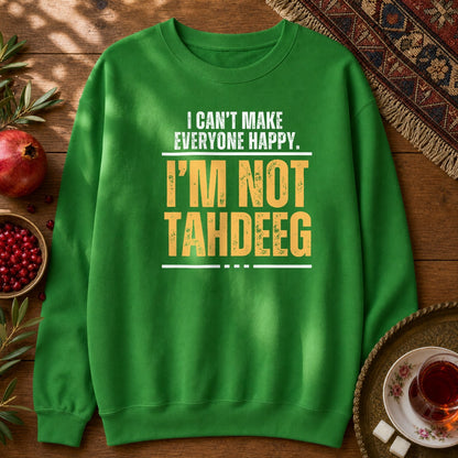 I'm Not Tahdeeg Sweatshirt - Irish Green