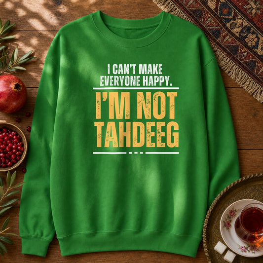 I'm Not Tahdeeg Sweatshirt - Irish Green