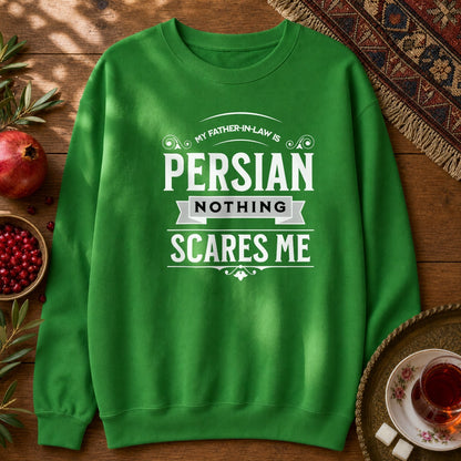 My Father-in-law is Persian Sweatshirt - Irish Green