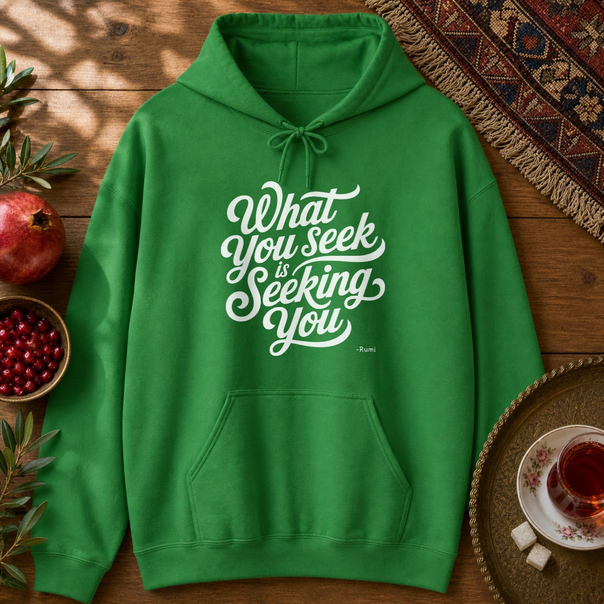 What You Seek is Seeking You - Rumi Typography Hoodie - Irish Green