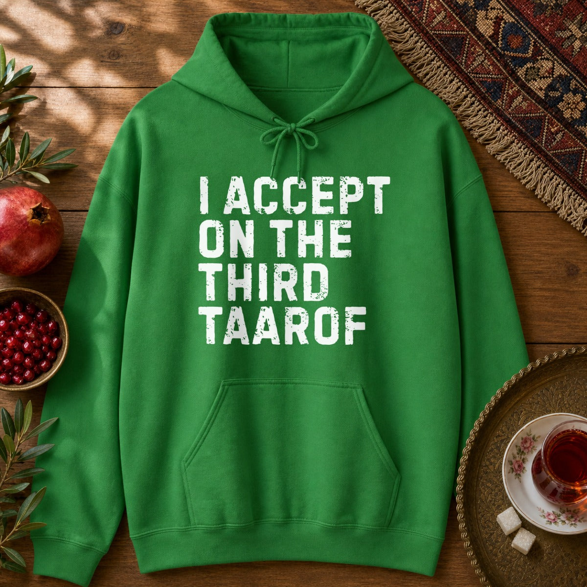 I Accept on the Third Taarof Hoodie - Irish Green