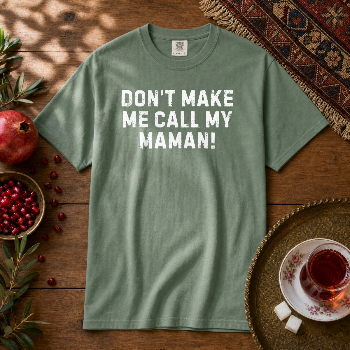 Don't Make Me Call my Maman Premium Tee - Light Green