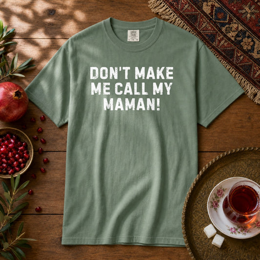 Don't Make Me Call my Maman Premium Tee - Light Green