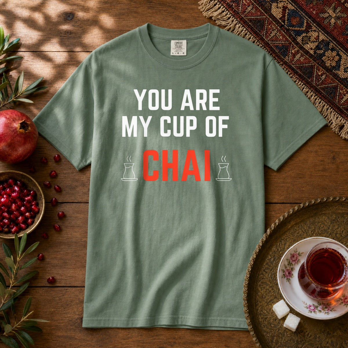 You are my cup of Chai Premium Tee - Light Green