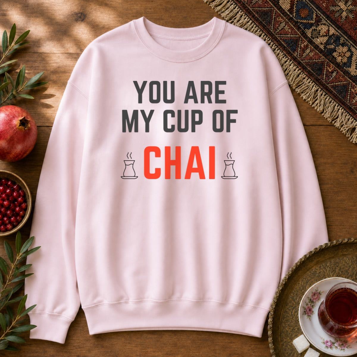 You are my cup of Chai Sweatshirt - Light Pink