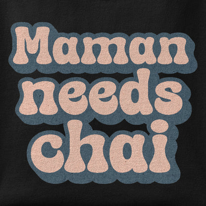 Close-up of the Maman Needs Chai print showing ink detail on the fabric