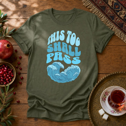 This Too Shall Pass Unisex T-Shirt - Military Green