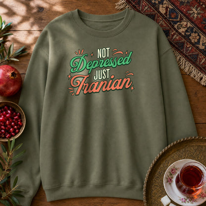 Not Depressed. Just Iranian. Sweatshirt - Military Green