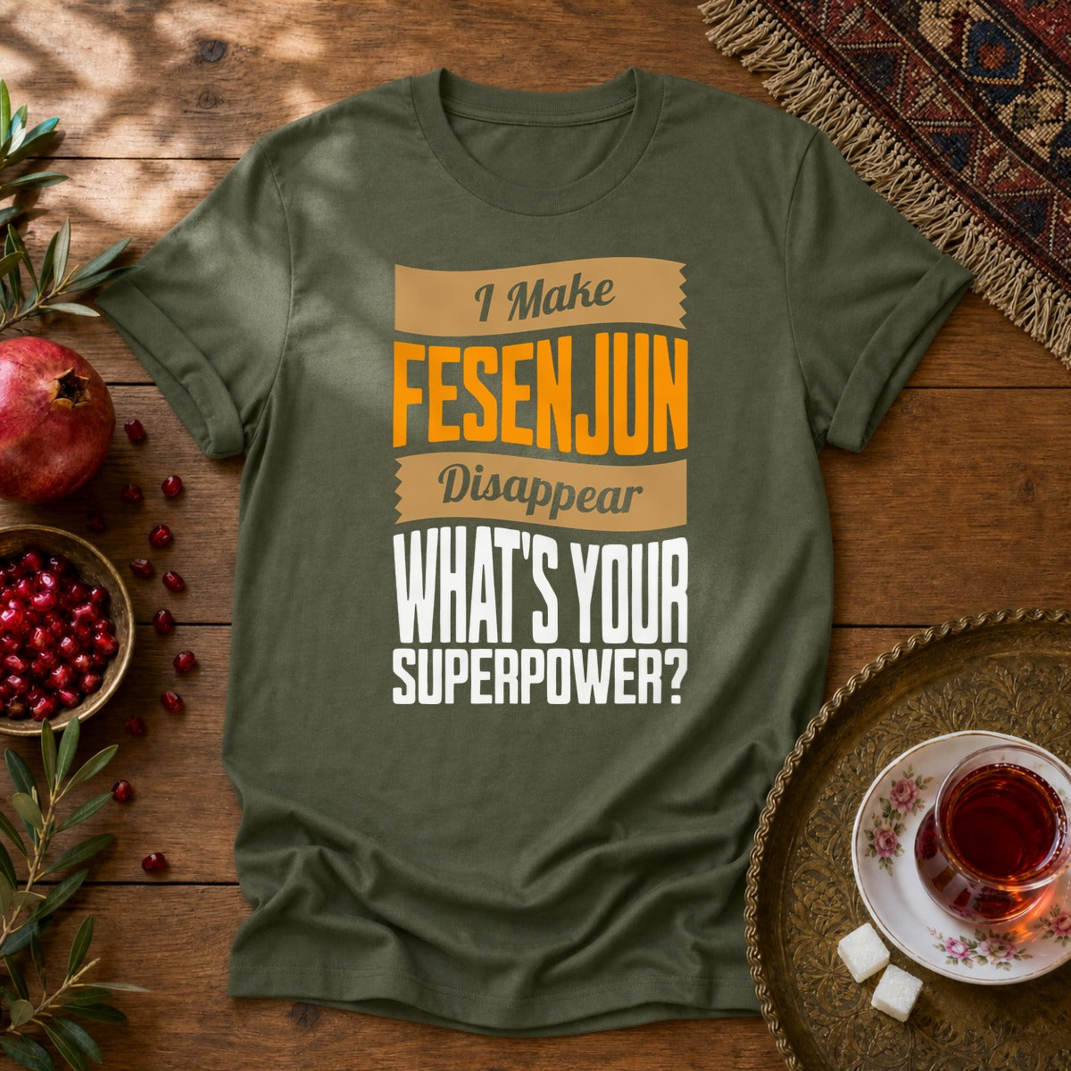 I make Fesenjun disappear Unisex T-Shirt - Military Green