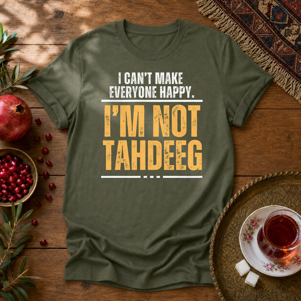 I'm Not Tahdeeg Unisex T-Shirt - Military Green