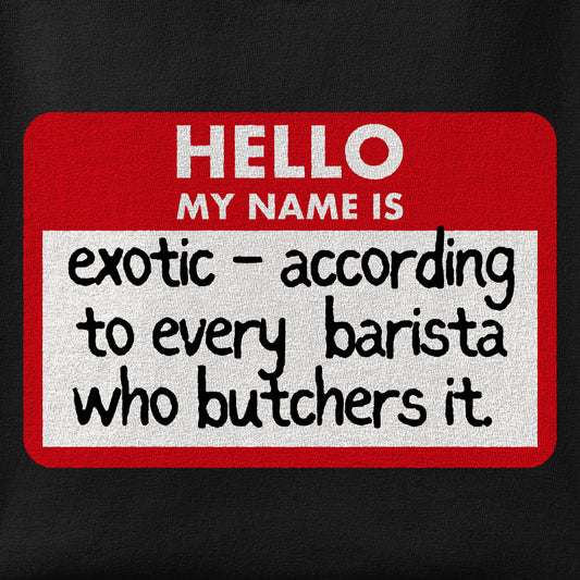 Close-up of the My Name Is Exotic print showing ink detail on the fabric