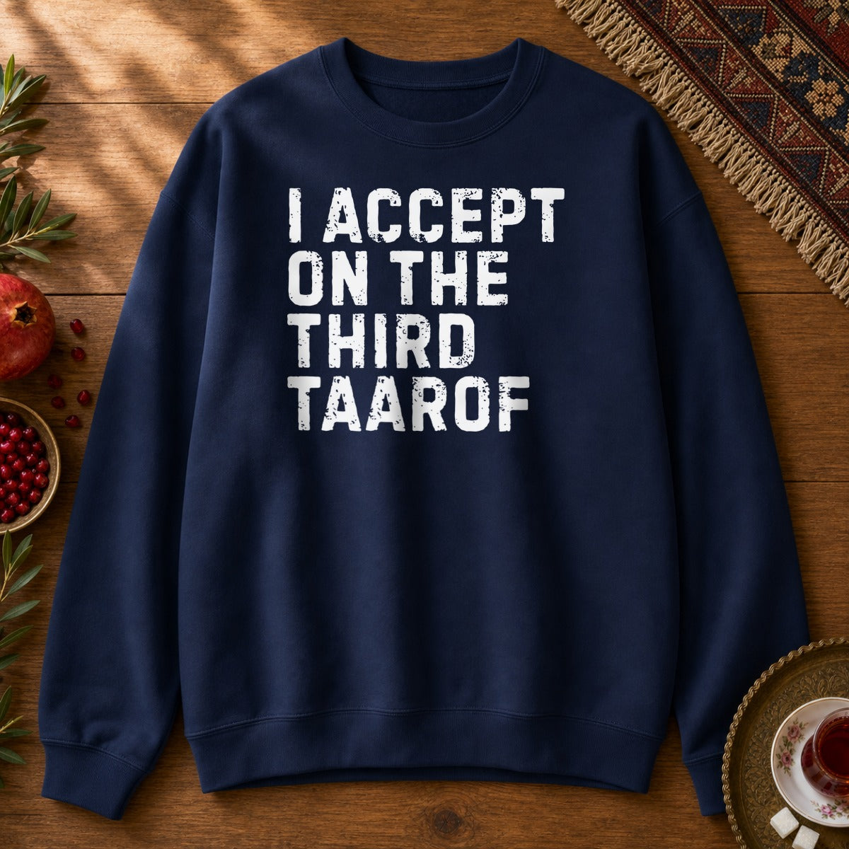 I Accept on the Third Taarof Sweatshirt - Navy