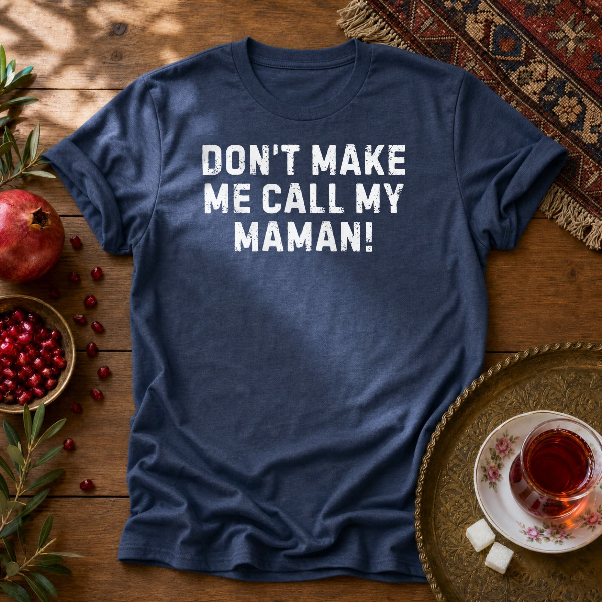 Don't Make Me Call my Maman Unisex T-Shirt - Navy