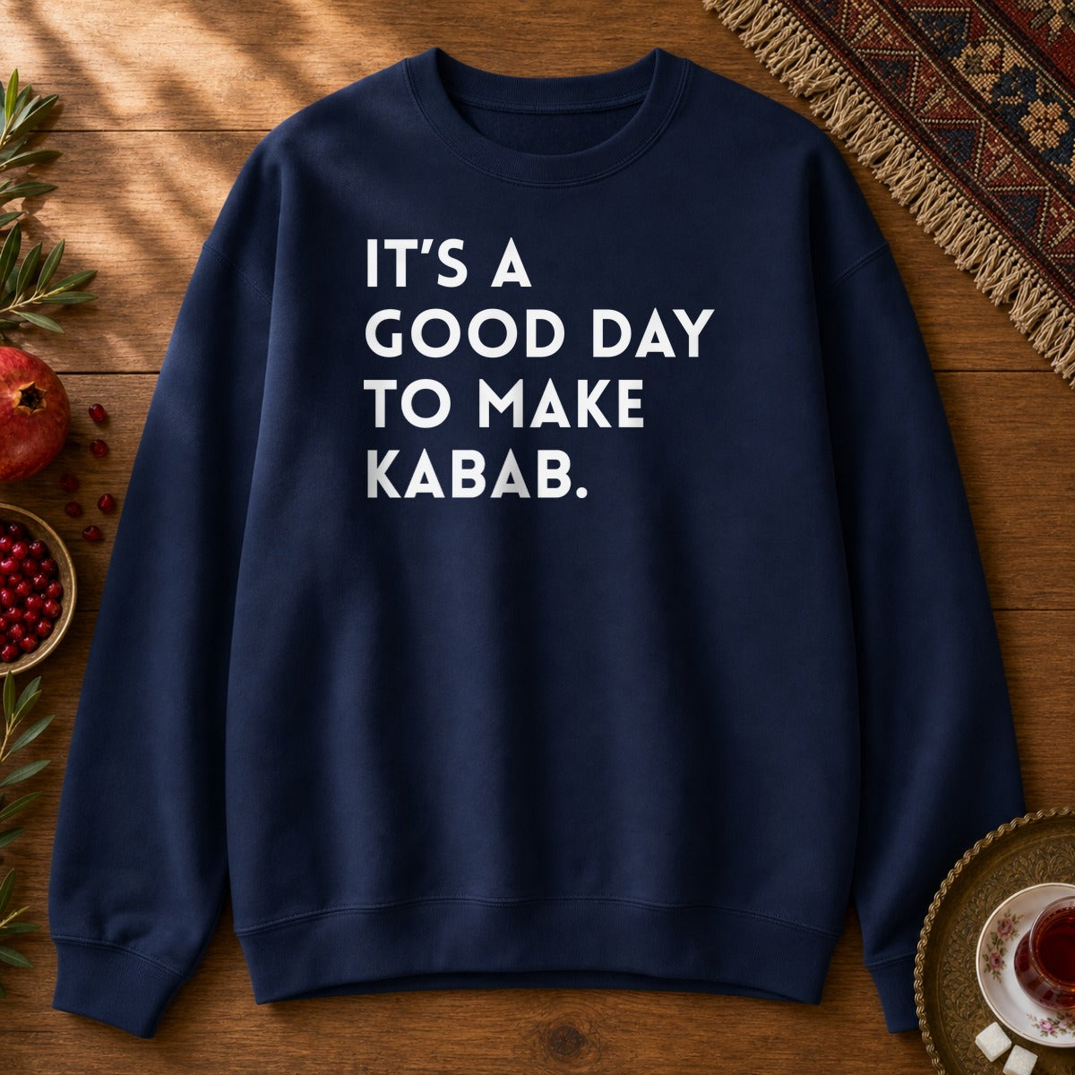 It's a good day to make Kabab. Sweatshirt - Navy