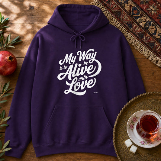 My way is to be alive with love - Rumi Typography Hoodie - Purple