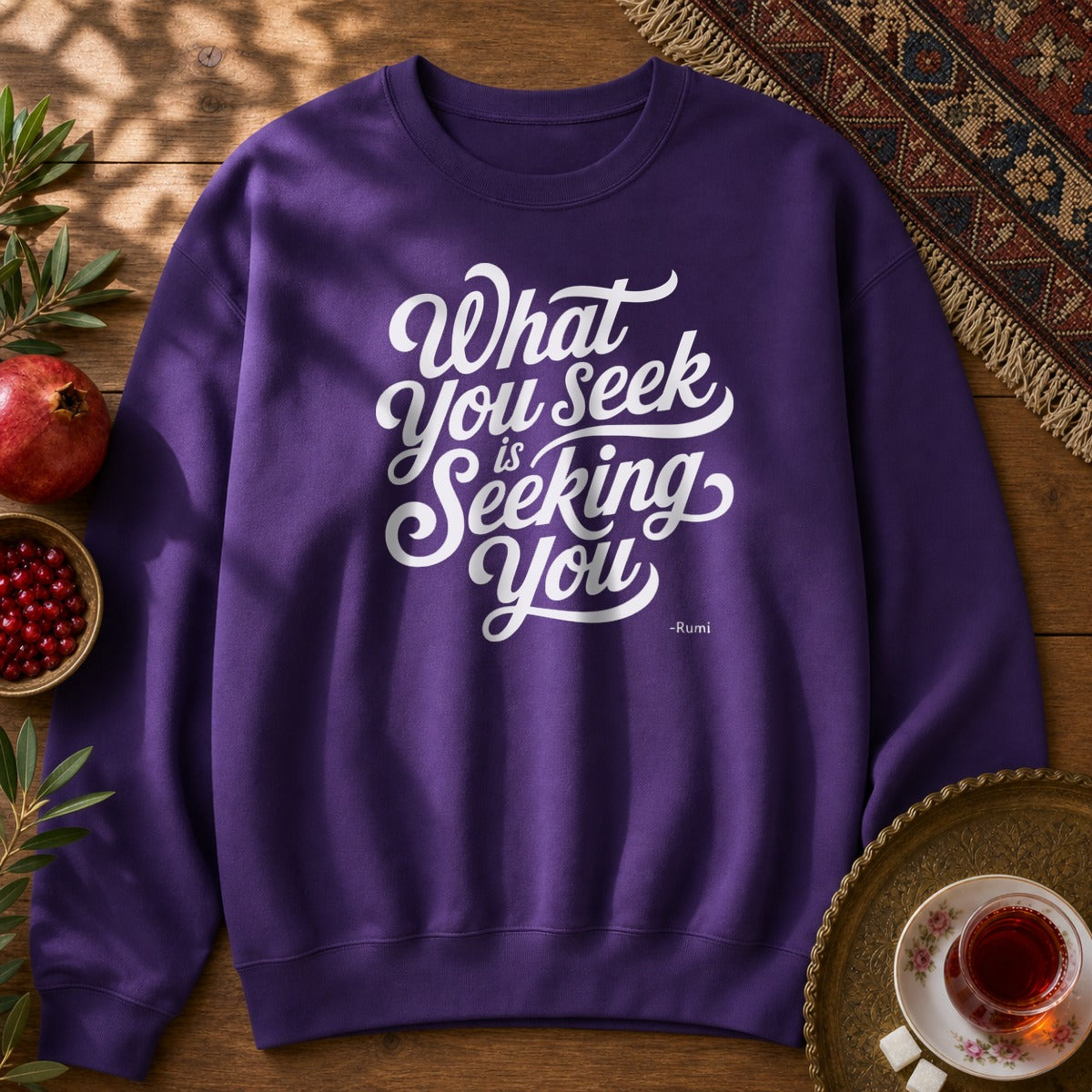 What You Seek is Seeking You - Rumi Typography Sweatshirt - Purple