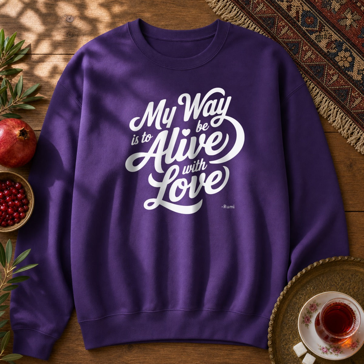 My way is to be alive with love - Rumi Typography Sweatshirt - Purple