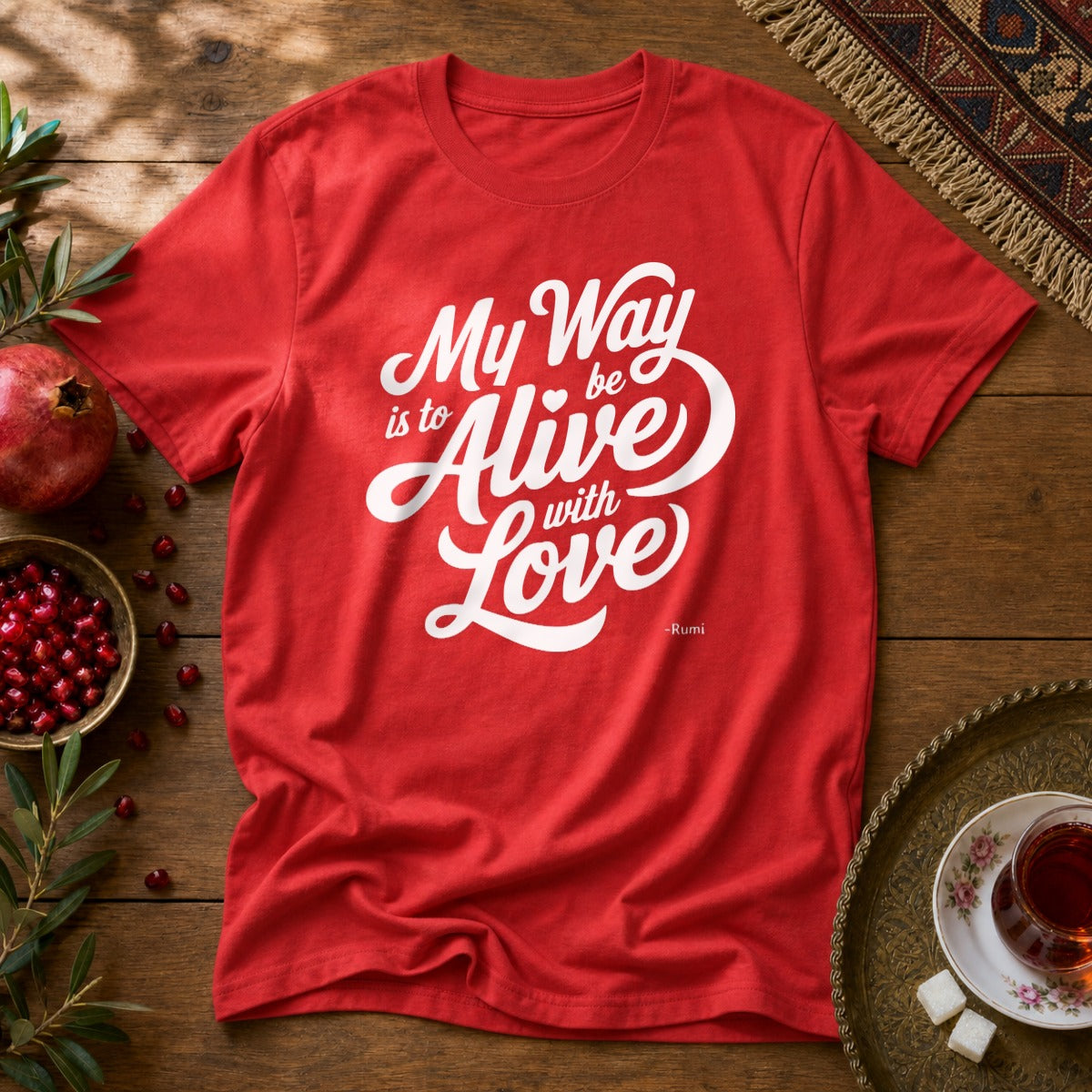 My way is to be alive with love - Rumi Typography Unisex T-Shirt - Red