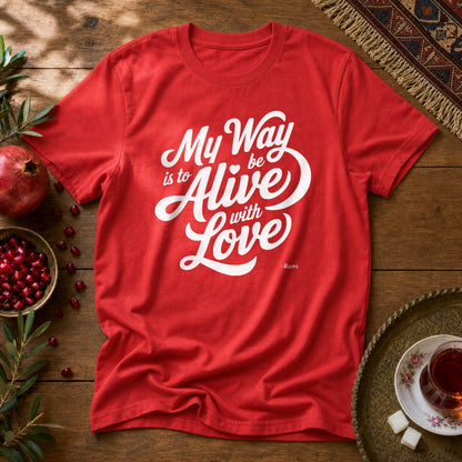 My way is to be alive with love - Rumi Typography Unisex T-Shirt - Red