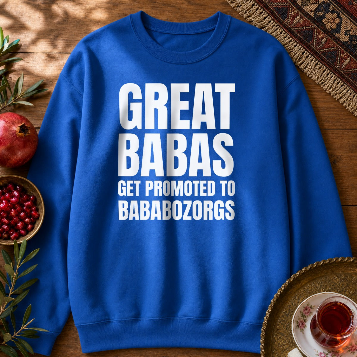 Great Babas Get Promoted to Bababozorgs Sweatshirt - Royal