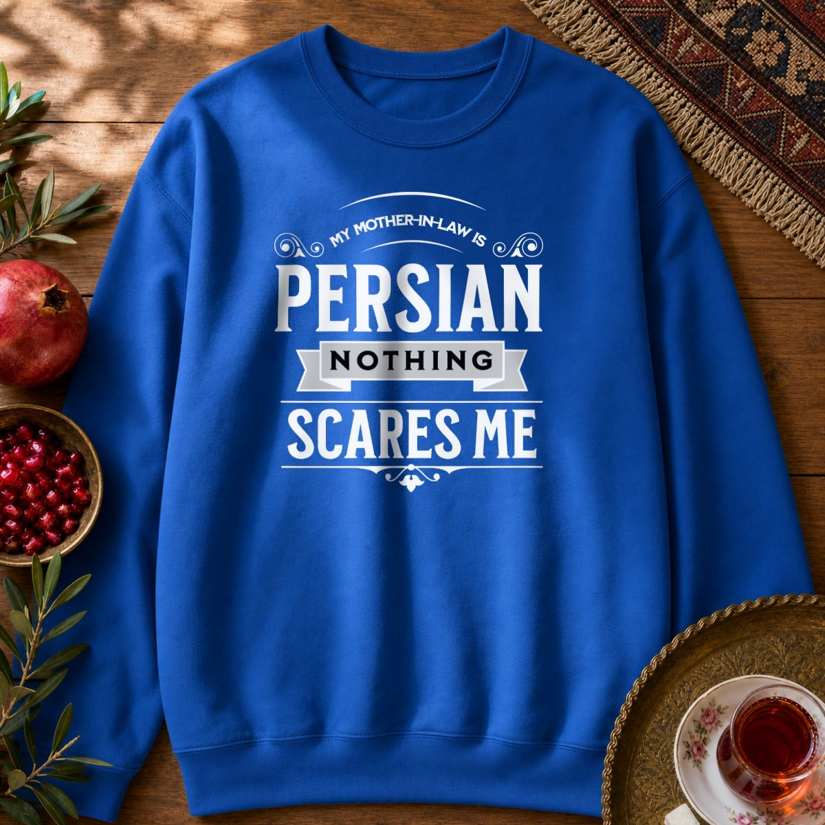 My Mother-in-law is Persian Sweatshirt - Royal