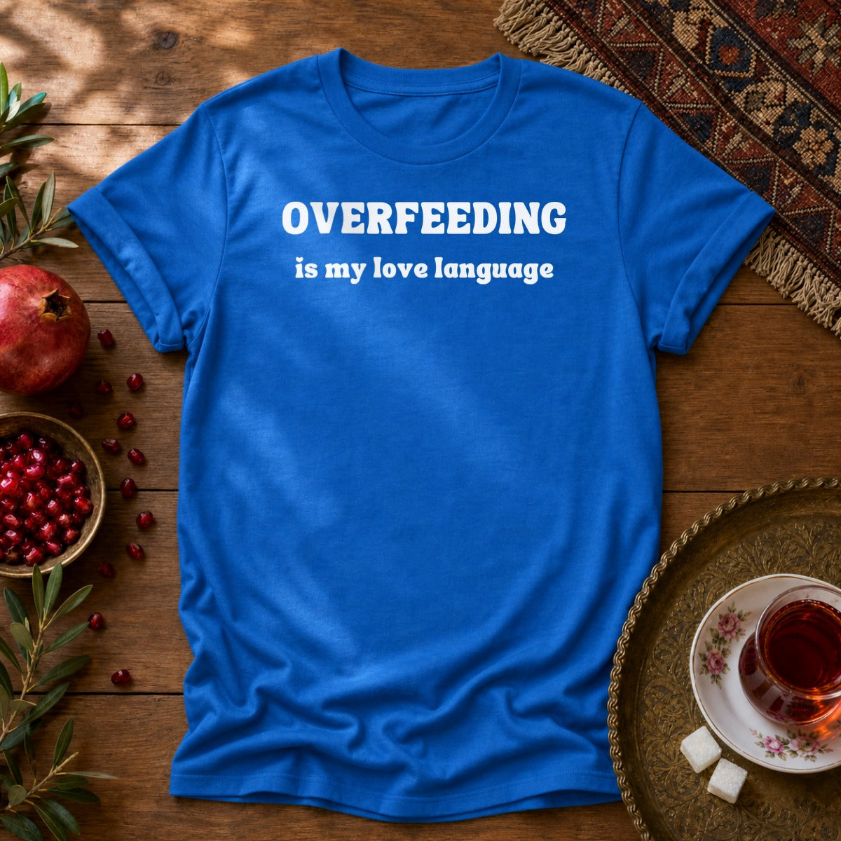 Overfeeding is My Love Language Unisex T-Shirt - Royal