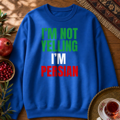 I'M NOT YELLING, I'M PERSIAN Sweatshirt - Royal